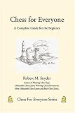 Chess for Everyone: A Complete Guide for the Beginner
