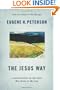 The Jesus Way: A Conversation on the Ways That Jesus Is the Way