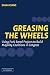 Greasing the Wheels: Using Pork Barrel Projects to Build Majority Coalitions in Congress Greasing the Wheels: Using Pork Barrel Projects to Build Majority Coalitions in Congress