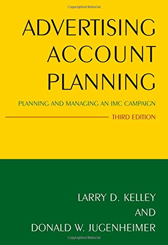 Advertising Account Planning: Planning and Managing an IMC Campaign