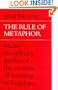 The Rule of Metaphor: Multi-disciplinary Studies of the Creation of Meaning in Language (University of Toronto Romance Series)