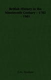 Cover of British History in the Nineteenth Century - 1782 - 1901 by G.M., Trevelyan 1406791369