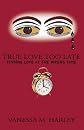 True Love Too Late: Finding Love At The Wrong Time