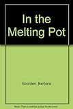 In the melting-pot