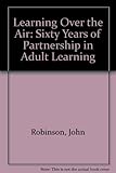 Learning over the air : 60 years of partnership in adult learning
