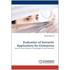 Evaluation of Semantic Applications for Enterprises: How to assess Semantic Technologies for your business