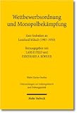 Wettbewerb und Monopolbek�mpfung: Zum Gedenken an Leonhard Miksch (1901-1950)