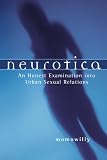 Neurotica: An Honest Examination Into Urban sexual Relations
