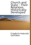Church and State: Their Relations Historically Developed
