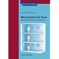 W�rmeschutz in der Praxis: Energetische Optimierung von Geb�uden. Basiswissen Bauphysik