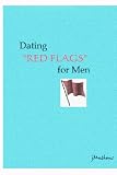 Dating RED FLAGS:: For Men
