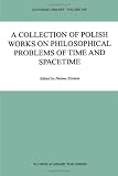 A Collection of Polish Works on Philosophical Problems of Time and Spacetime (Synthese Library)