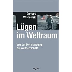 L�gen im Weltraum: Von der Mondlandung zur Weltherrschaft