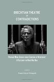 Brechtian theatre of contradictions : providing moral strength under conditions of dictatorship : a Festschrift for Heinz-Uwe Haus