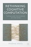 Rethinking Cognitive Computation: Turing and the Science of the Mind
