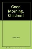Good morning, children! : assemblies for junior and middle schools