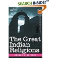 The Great Indian Religions: A Popular Account of Brahmanism, Hinduism, Buddhism and Zoroastrianism by George, T. Bettany