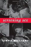 Screening Sex (John Hope Franklin Center Books)