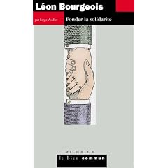 L�on Bourgeois : Fonder la solidarit�