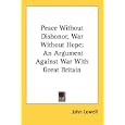 Peace Without Dishonor, War Without Hope: An Argument Against War with Great Britain