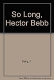 So long, Hector Bebb