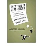 [THIS TIME IS DIFFERENT: EIGHT CENTURIES OF FINANCIAL FOLLY] BY Reinhart, Carmen M. (Author) Princeton University Press (publisher) Hardcover