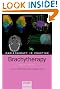 Radiotherapy in Practice - Brachytherapy