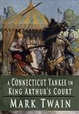 A Connecticut Yankee in King Arthurs Court