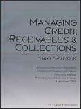 Managing Credit, Receivables and Collections 1999 Yearbook