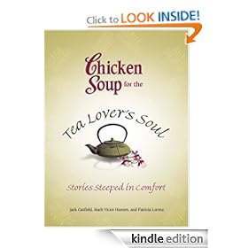 Chicken Soup for the Tea Lover's Soul: Stories Steeped in Comfort (Chicken Soup for the Soul)