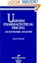Uniform Pharmaceutical Pricing: AN ECONOMIC ANALYSIS (AEI Special Studies in Health Reform)
