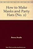 How to make masks and party hats