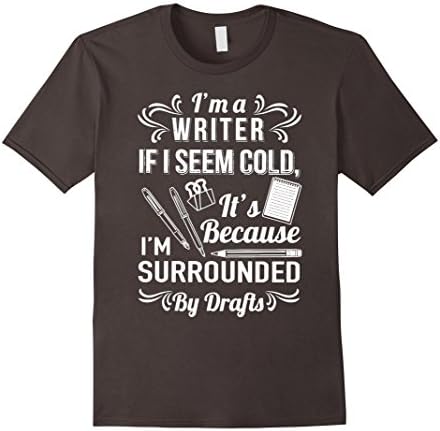 Men's I'm A Writer If I Sem Cold It's Because I'm Surrounded By Da XL Asphalt