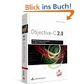 Objective-C 2.0: Anwendungen entwickeln f�r Mac und iPhone