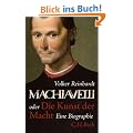 Machiavelli oder Die Kunst der Macht: Eine Biographie