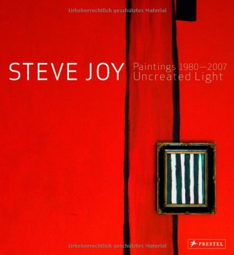Steve Joy Paintings, 1980-2007: Uncreated Light