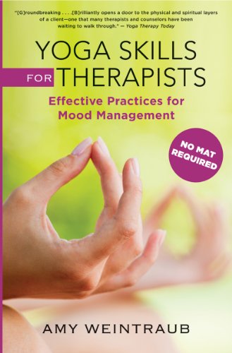 Yoga Skills for Therapists Effective Practices for Mood Management Norton Professional Books393707172