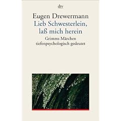 Lieb Schwesterlein, lass mich herein: Grimms M�rchen tiefenpsychologisch gedeutet