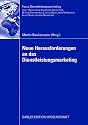 Neue Herausforderungen an das Dienstleistungsmarketing (Fokus Dienstleistungsmarketing)