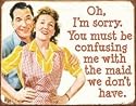 Tin Sign Ephemera - "Maid We Don't Have"