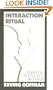 Interaction Ritual - Essays on Face-to-Face Behavior
