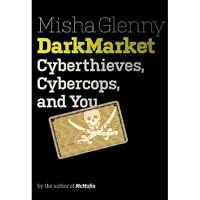 Darkmarket: Cyberthieves, Cybercops and
