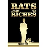 From Rats to Riches - A Real-Life Approach To Achieving Your Dreams