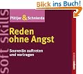 Reden ohne Angst: Souver�n auftreten und vortragen