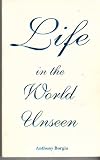 Life in the World Unseen