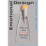 Emotional Design: Why We Love (or Hate) Everyday Things ~ Donald A. Norman
