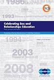Celebrating sex and relationships education : past, present and future : proceedings of the sex education forum 21st birthday conference