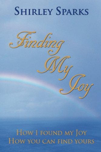Finding My Joy: How I Found My Joy    How You Can Find Yours