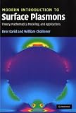 Modern Introduction to Surface Plasmons: Theory, Mathematica Modeling, and Applications