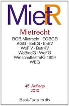 Mietrecht: BGB Mietrecht, EGBGB, AGG, EnRG, EnEV, WoFlV, BetrKV, WoBindG, WoFG, WirtschaftsstrafG 1954, WEG, WoVermittG